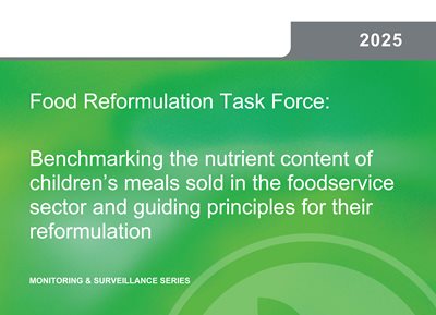 Cover of Food Reformulation Task Force: Benchmarking the nutrient content of children’s meals sold in the foodservice sector and guiding principles for their reformulation
